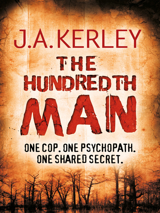 Title details for The Hundredth Man by J. A. Kerley - Available